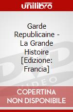 Garde Republicaine - La Grande Histoire [Edizione: Francia] dvd