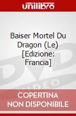 Baiser Mortel Du Dragon (Le) [Edizione: Francia] dvd