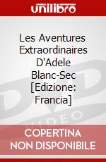 Les Aventures Extraordinaires D'Adele Blanc-Sec [Edizione: Francia] dvd