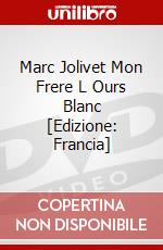 Marc Jolivet Mon Frere L Ours Blanc [Edizione: Francia] dvd