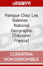 Panique Chez Les Baleines - National Geographic [Edizione: Francia] dvd