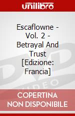 Escaflowne - Vol. 2 - Betrayal And Trust [Edizione: Francia] dvd