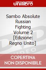 Sambo Absolute Russian Fighting Volume 2 [Edizione: Regno Unito] dvd