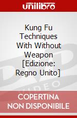 Kung Fu Techniques With Without Weapon [Edizione: Regno Unito] dvd