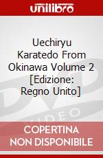 Uechiryu Karatedo From Okinawa Volume 2 [Edizione: Regno Unito] dvd