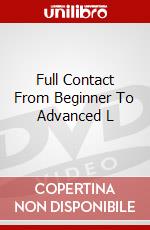 Full Contact From Beginner To Advanced L [Edizione: Regno Unito] dvd