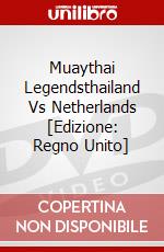 Muaythai Legendsthailand Vs Netherlands [Edizione: Regno Unito] dvd