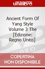 Ancient Form Of Yang Style Volume 3 The [Edizione: Regno Unito] dvd