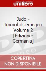 Judo - Immobilisierungen  Volume 2 [Edizione: Germania] dvd