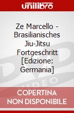Ze Marcello - Brasilianisches Jiu-Jitsu Fortgeschritt [Edizione: Germania] dvd