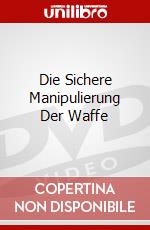 Die Sichere Manipulierung Der Waffe dvd