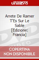 Arrete De Ramer T'Es Sur Le Sable [Edizione: Francia] dvd