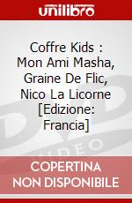 Coffre Kids : Mon Ami Masha, Graine De Flic, Nico La Licorne [Edizione: Francia] dvd