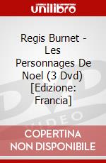 Regis Burnet - Les Personnages De Noel (3 Dvd) [Edizione: Francia] film in dvd