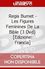 Regis Burnet - Les Figures Feminines De La Bible (3 Dvd) [Edizione: Francia] dvd