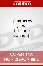 Ephemeres (Les) [Edizione: Canada] dvd
