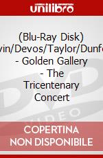 (Blu-Ray Disk) Chauvin/Devos/Taylor/Dunford/+ - Golden Gallery - The Tricentenary Concert brd