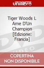 Tiger Woods L Ame D'Un Champion [Edizione: Francia] dvd