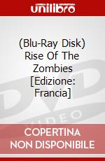 (Blu-Ray Disk) Rise Of The Zombies [Edizione: Francia] brd