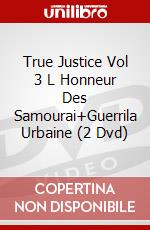 True Justice Vol 3 L Honneur Des Samourai+Guerrila Urbaine (2 Dvd) dvd