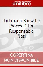 Eichmann Show Le Proces D Un Responsable Nazi dvd
