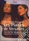 Marc-Antoine Charpentier - Plaisirs De Versailles (Les) film in dvd di Olivier Simonnet