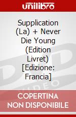 Supplication (La) + Never Die Young (Edition Livret) [Edizione: Francia] dvd