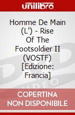 Homme De Main (L') - Rise Of The Footsoldier II (VOSTF) [Edizione: Francia] dvd
