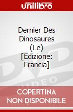 Dernier Des Dinosaures (Le) [Edizione: Francia] dvd