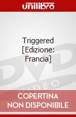 Triggered [Edizione: Francia] dvd