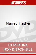 Maniac Trasher dvd