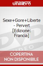 Sexe+Gore+Liberte - Pervert [Edizione: Francia] dvd