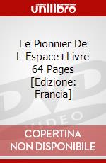 Le Pionnier De L Espace+Livre 64 Pages [Edizione: Francia] dvd