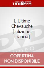 L Ultime Chevauche [Edizione: Francia] dvd