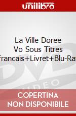 La Ville Doree Vo Sous Titres Francais+Livret+Blu-Ray dvd