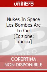 Nukes In Space Les Bombes Arc En Ciel [Edizione: Francia] dvd