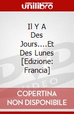 Il Y A Des Jours....Et Des Lunes [Edizione: Francia] dvd