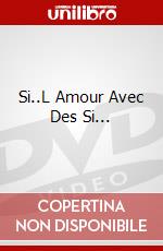 Si..L Amour Avec Des Si... dvd