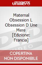 Maternal Obsession L Obsession D Une Mere [Edizione: Francia] dvd
