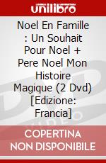 Noel En Famille : Un Souhait Pour Noel + Pere Noel Mon Histoire Magique (2 Dvd) [Edizione: Francia] dvd