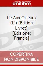 Ile Aux Oiseaux (L') (Edition Livret) [Edizione: Francia] dvd