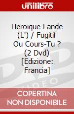Heroique Lande (L') / Fugitif Ou Cours-Tu ? (2 Dvd) [Edizione: Francia] dvd