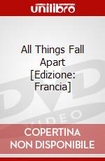 All Things Fall Apart [Edizione: Francia] dvd