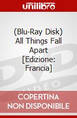 (Blu-Ray Disk) All Things Fall Apart [Edizione: Francia] brd
