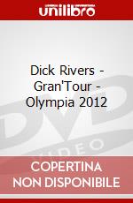 Dick Rivers - Gran'Tour - Olympia 2012 dvd