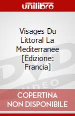 Visages Du Littoral La Mediterranee [Edizione: Francia] dvd