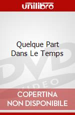 Quelque Part Dans Le Temps dvd