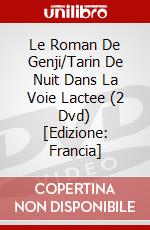 Le Roman De Genji/Tarin De Nuit Dans La Voie Lactee (2 Dvd) [Edizione: Francia] dvd