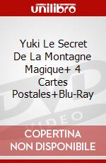 Yuki Le Secret De La Montagne Magique+ 4 Cartes Postales+Blu-Ray dvd
