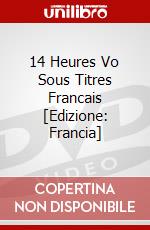14 Heures Vo Sous Titres Francais [Edizione: Francia] dvd